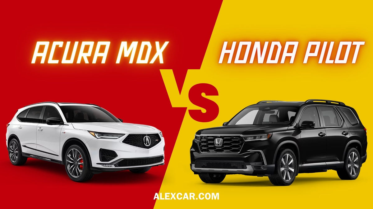 Acura MDX vs Honda Pilot Which SUV is Right for You? Alexcar