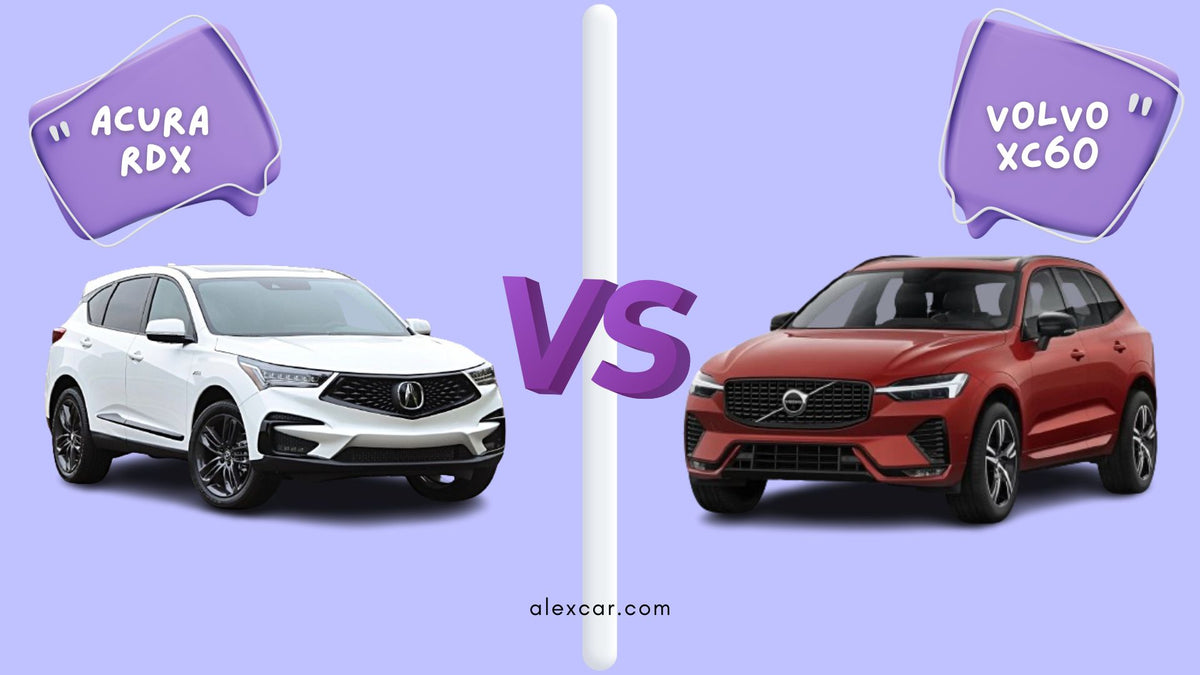 Acura Rdx Vs Volvo Xc60 An Expert Comparison Alexcar