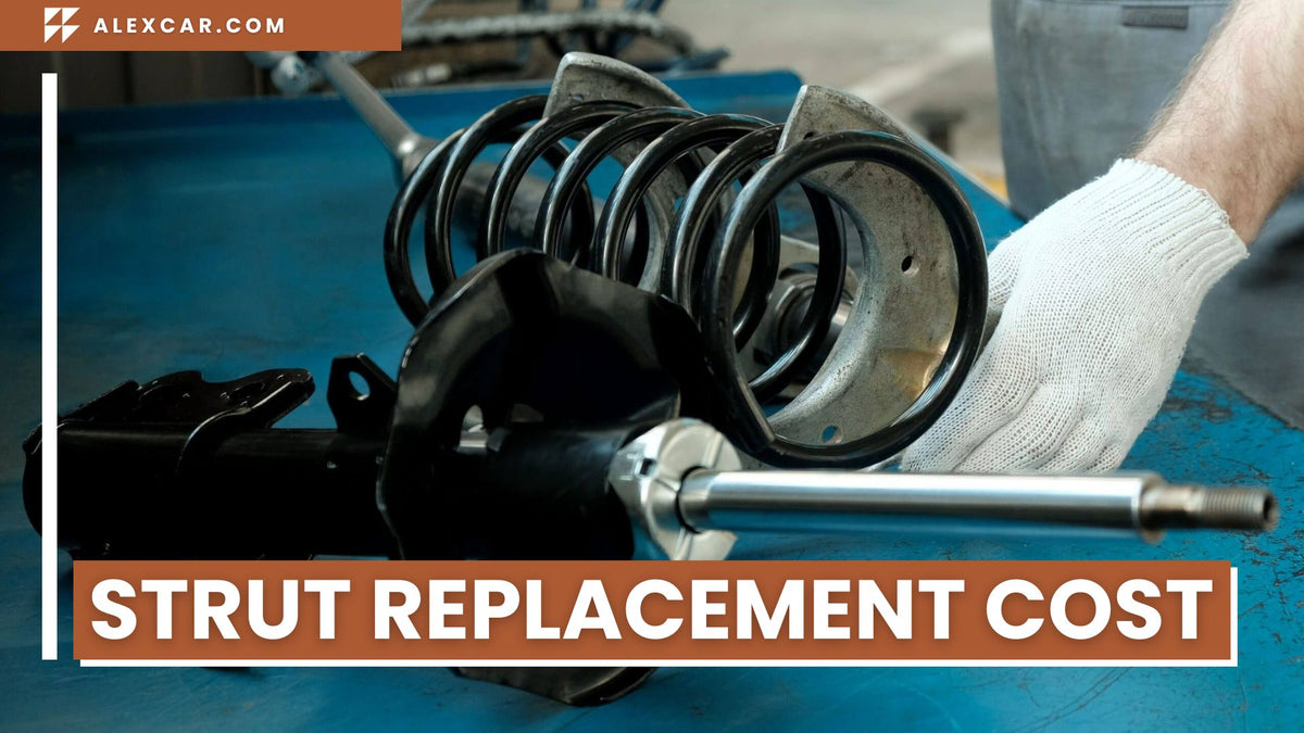 How Much Does Strut Replacement Cost in 2024? – Alexcar